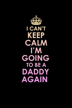 I Can't Keep Calm I'm Going to be a Daddy Again: 110 Game Sheets - SeaBattle Sea Battle Blank Games Soft Cover Book for Kids for Traveling & Summer Vacations Mini Game Clever Kids 110 Lined pages 6 x 