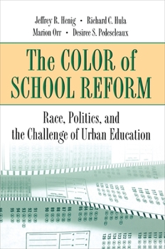 Paperback The Color of School Reform: Race, Politics, and the Challenge of Urban Education Book