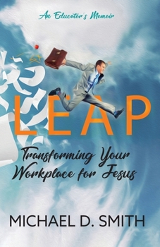 Paperback Leap: Transforming Your Workplace for Jesus Book