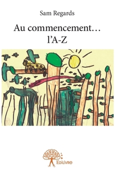 Paperback Au commencement... l'A-Z [French] Book