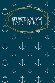 Paperback Selbstfindungstagebuch: 60 Fragen f?r mehr Selbstliebe und Selbstbewusstsein - Ausf?llbuch - 120 Seiten - A5 - St?rken erkennen - Selbstoptimi [German] Book