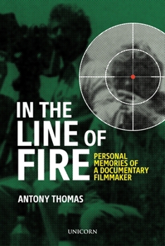 Hardcover In the Line of Fire: Memories of a Documentary Filmmaker Book