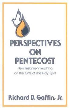 Paperback Perspectives on Pentecost: New Testament Teaching on the Gifts of the Holy Spirit Book