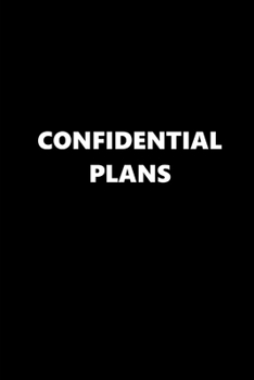 Paperback 2020 Weekly Planner Funny Saying Confidential Plans 134 Pages: 2020 Planners Calendars Organizers Datebooks Appointment Books Agendas Book