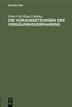 Hardcover Die Voraussetzungen Des Versäumnisverfahrens [German] Book