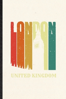 Paperback London United Kingdom: Funny United Kingdom Uk Tourist Lined Notebook/ Blank Journal For World Traveler Visitor, Inspirational Saying Unique Book