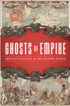 Hardcover Ghosts of Empire: Britain's Legacies in the Modern World Book