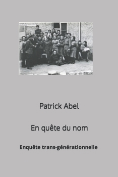Paperback En Quete Du Nom: Sur les pas de mon grand-père HIRSCH WOLF ABEL [French] Book
