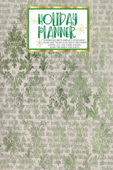 Holiday Planner: Green Ephemera Christmas Thanksgiving 2019 Calendar Holiday Guide Gift Budget Black Friday Cyber Monday Receipt Keeper Shopping List Meal Planner Event Tracker Christmas Card Address 