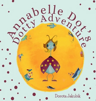 Hardcover Annabelle Dot's Dotty Adventure [Large Print] Book