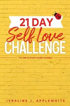 Paperback 21 Day Self Love Challenge: It's Time To Start Loving Yourself Book