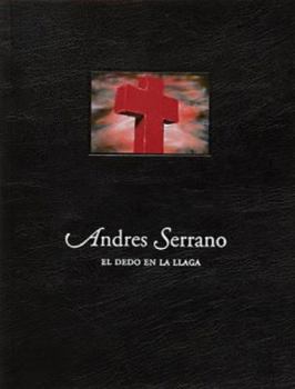 Paperback Andres Serrano: El Dedo En La Llaga Book