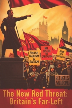 Paperback The New Red Threat: Britain's Far-Left Book