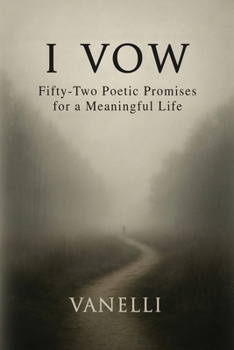 Paperback I Vow: Fifty-Two Poetic Promises for a Meaningful Life Book