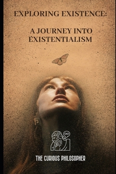 Paperback Exploring Existence: A Journey into Existentialism Book