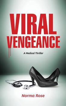 Paperback Viral Vengeance: A Medical Thriller Book