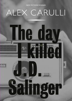 Paperback The Day I Killed J. D. Salinger Book