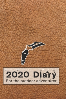 Paperback 2020 Diary for the outdoor adventurer: Daily day per page planner for men to record, plan and organise life, work, business meetings and hobbies in a Book