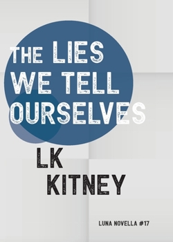 Paperback The Lies We Tell Ourselves Book