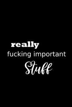 2020 Daily Planner Funny Humorous Really Fucking Important Stuff 388 Pages: 2020 Planners Calendars Organizers Datebooks Appointment Books Agendas