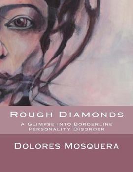 Paperback Rough Diamonds: A glimpse into Borderline Personality Disorder Book