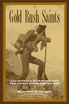 Paperback Gold Rush Saints: California Mormons and the Great Rush for Riches Book