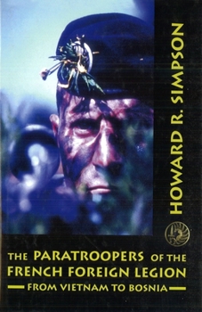 Paperback The Paratroopers of the French Foreign Legion: From Vietnam to Bosnia Book