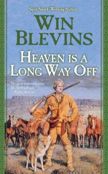 Heaven Is a Long Way Off: A Novel of the Mountain Men (Rendezvous) - Book #4 of the Rendezvous