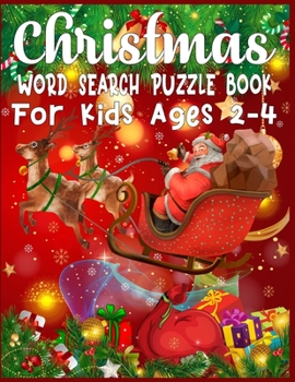 Christmas word search puzzle book for Kids ages 2-4: Exercise your brain and fill your heart with Christmas spirit-christmas word search puzzle gift book for kids