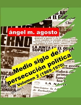 Paperback Medio siglo de persecución política, Volumen 2 (1969-1970) [Spanish] Book