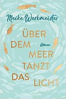 Paperback Über dem Meer tanzt das Licht: Roman [German] Book