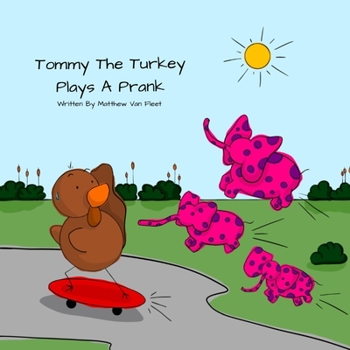 Paperback Tommy The Turkey Plays A Prank Book