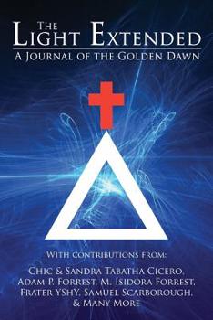Paperback The Light Extended: A Journal of the Golden Dawn (Volume 1) Book