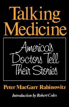 Paperback Talking Medicine: America's Doctors Tell Their Stories Book