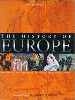 Hardcover The History of Europe: From Ancient Civilizations to the Dawn of the Third Millennium Book