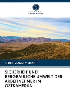 Paperback Sicherheit Und Bergbauliche Umwelt Der Arbeitnehmer Im Ostkamerun [German] Book