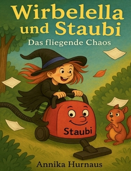 Paperback Wirbelella und Staubi: Das fliegende Chaos [German] Book