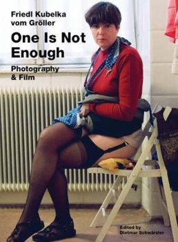 Paperback Friedl Kubelka Vom Gr?ller: One Is Not Enough: Photography and Film Book