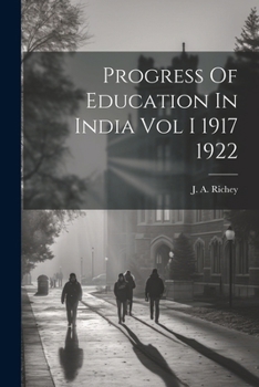 Paperback Progress Of Education In India Vol I 1917 1922 Book
