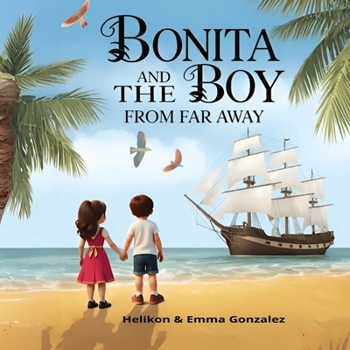 Paperback Bonita And The Boy From Far Away: Illustrated story book for children age 3-6 Book