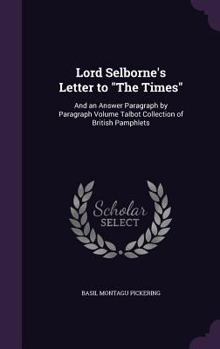 Hardcover Lord Selborne's Letter to "The Times": And an Answer Paragraph by Paragraph Volume Talbot Collection of British Pamphlets Book