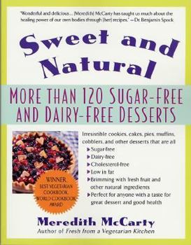 Paperback Sweet and Natural: More Than 120 Sugar-Free and Dairy-Free Desserts Book