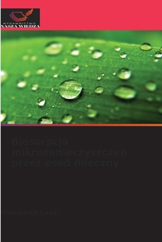 Paperback Biosorpcja mikrozanieczyszczeń przez osad mleczny [Polish] Book