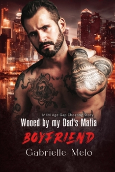 Paperback Wooed by my Dad's Mafia Boyfriend: M/M Age Gap Cheating Story Book