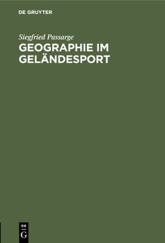 Hardcover Geographie Im Geländesport: Anleitung Zu Beobachtungen Bei Geländesport-Übungen Und Ausflügen [German] Book
