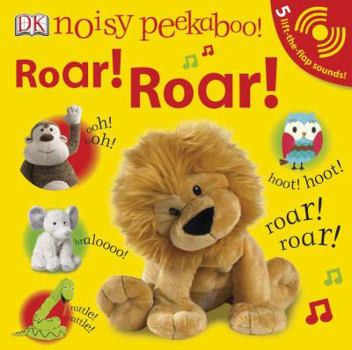 Board book Noisy Peekaboo: Roar! Roar!: 5 Lift-The-Flap Sounds! [With 5 Lift-The-Flap Sounds] Book