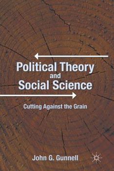 Paperback Political Theory and Social Science: Cutting Against the Grain Book