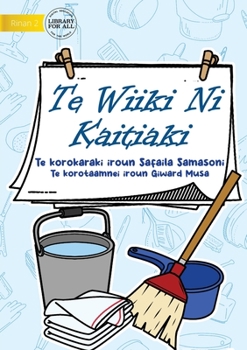 Paperback A Week of Cleaning - Te Wiiki Ni Kaitiaki (Te Kiribati) [Miscellaneous] Book