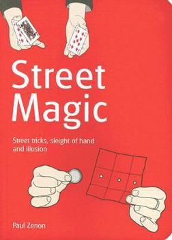 Paperback Street Magic: Street Tricks, Sleight of Hand and Illusion Book