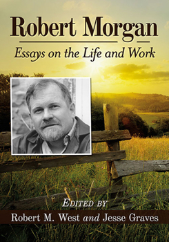 Paperback Robert Morgan: Essays on the Life and Work Book